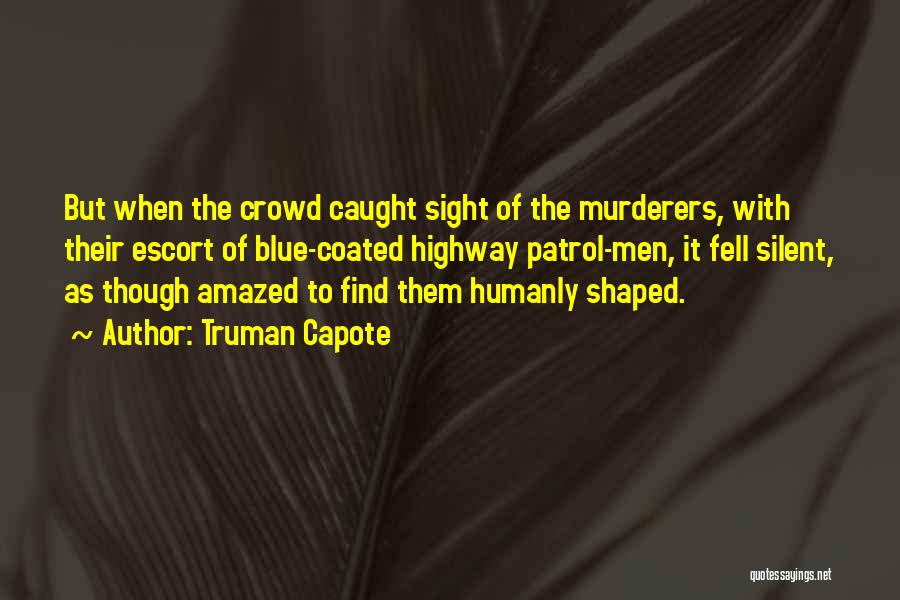 Murderers Quotes By Truman Capote