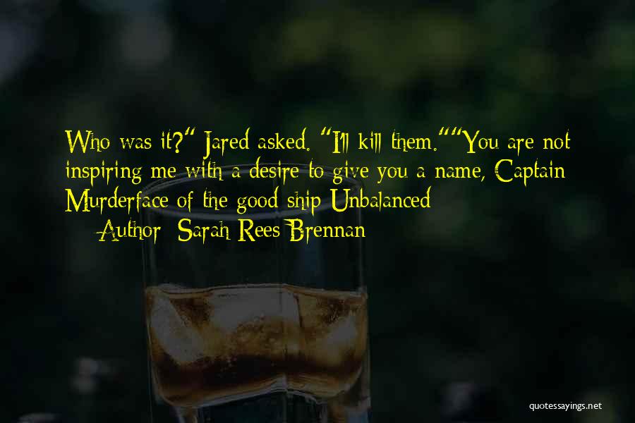 Murderface Quotes By Sarah Rees Brennan