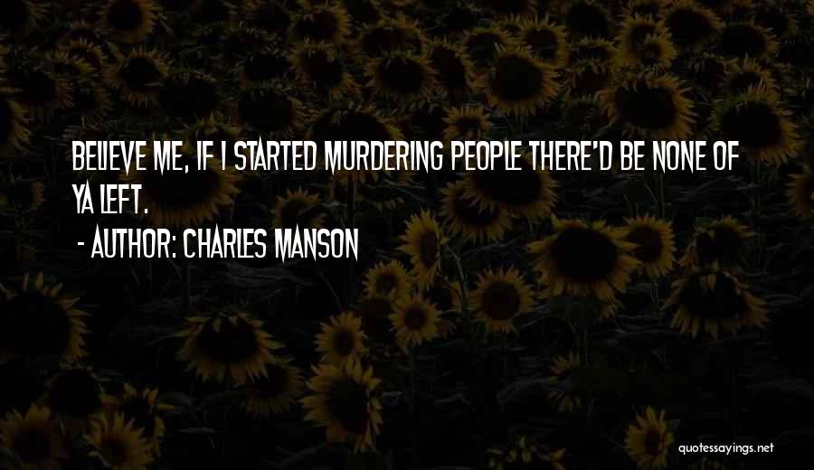 Murdering Quotes By Charles Manson