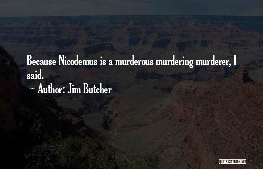 Murdering Quotes By Jim Butcher