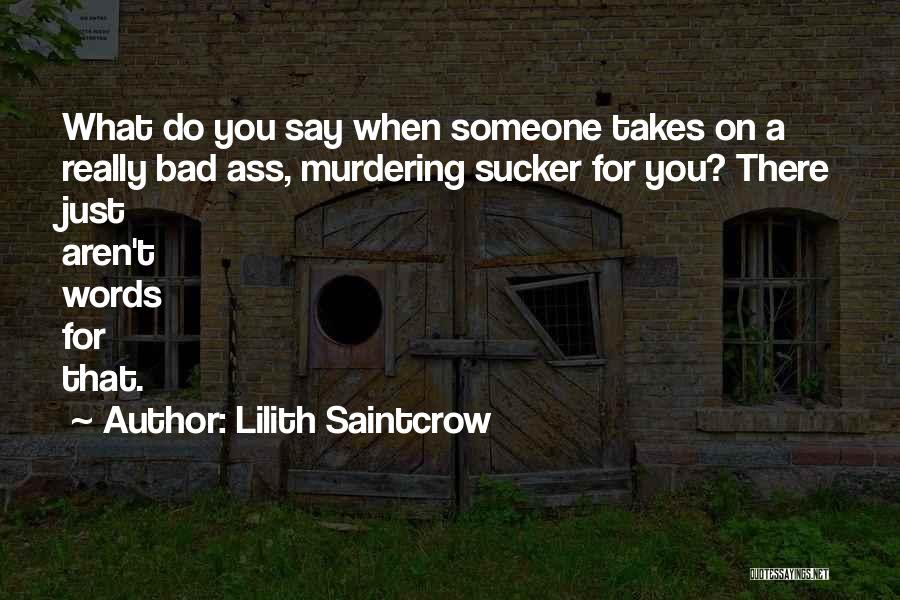 Murdering Quotes By Lilith Saintcrow