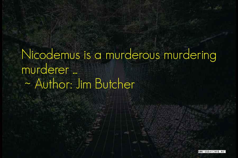 Murdering Someone Quotes By Jim Butcher