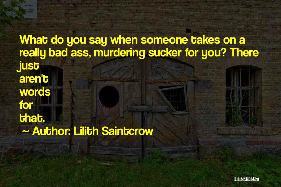 Murdering Someone Quotes By Lilith Saintcrow