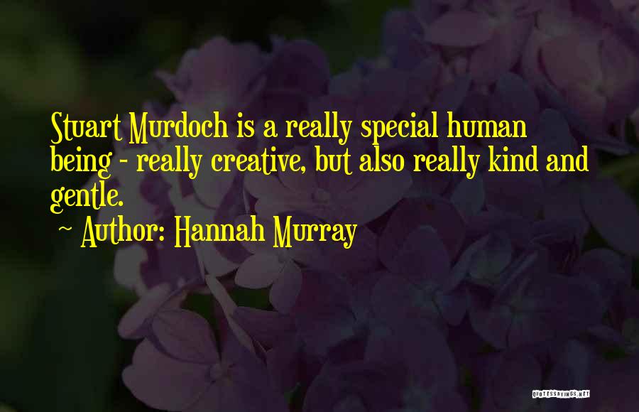 Murdoch Quotes By Hannah Murray