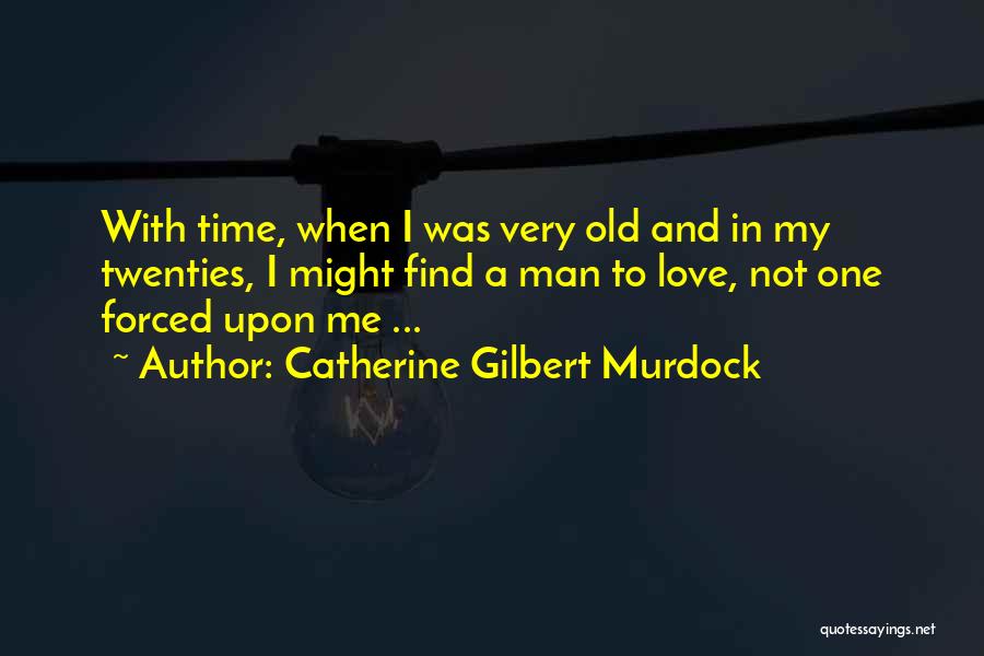 Murdock Quotes By Catherine Gilbert Murdock