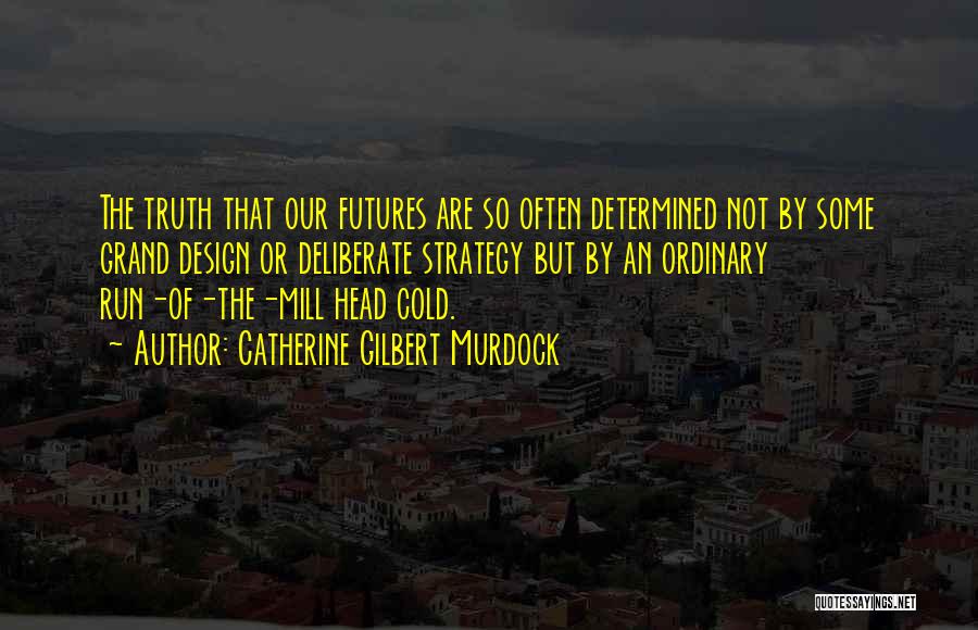 Murdock Quotes By Catherine Gilbert Murdock
