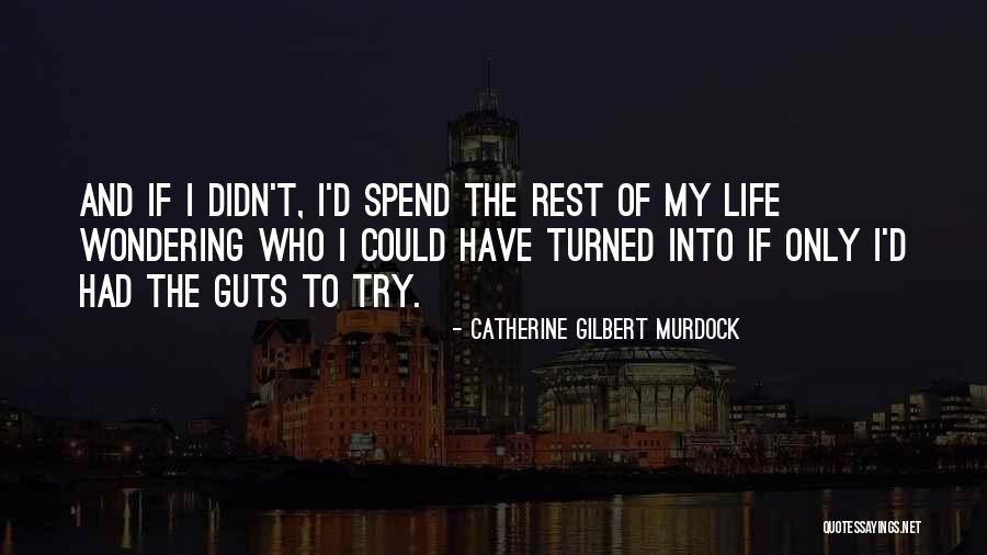 Murdock Quotes By Catherine Gilbert Murdock