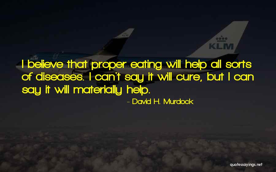 Murdock Quotes By David H. Murdock