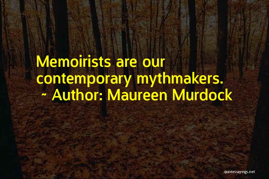 Murdock Quotes By Maureen Murdock