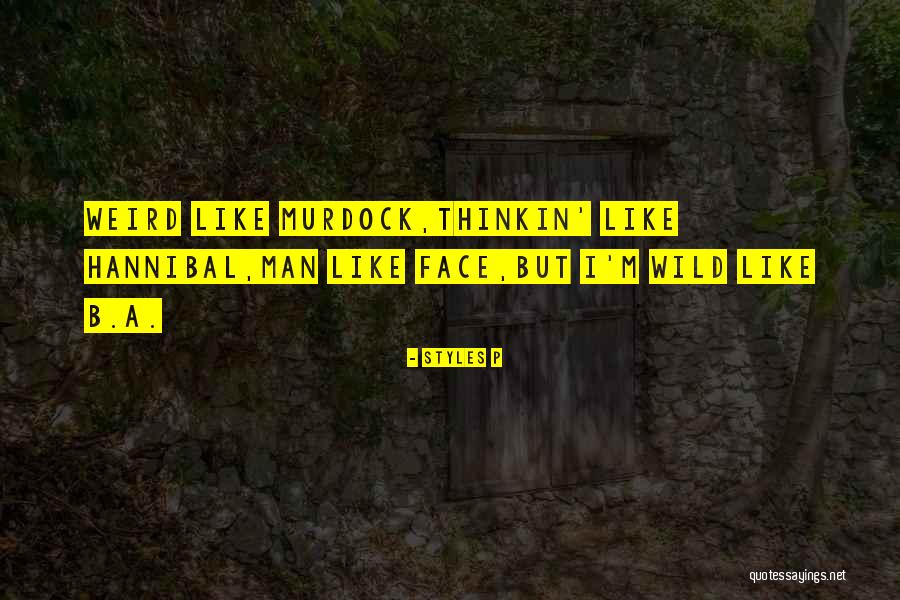 Murdock Quotes By Styles P