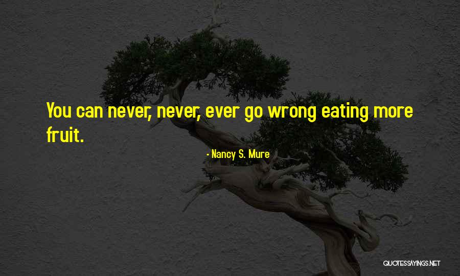 Mure Quotes By Nancy S. Mure Mure Quotes By Nancy S. Mure