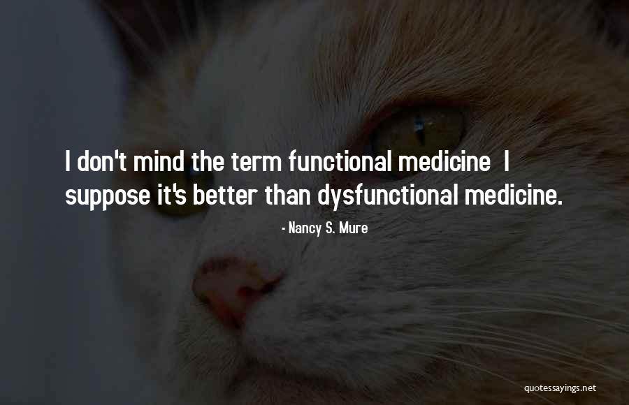 Mure Quotes By Nancy S. Mure Mure Quotes By Nancy S. Mure