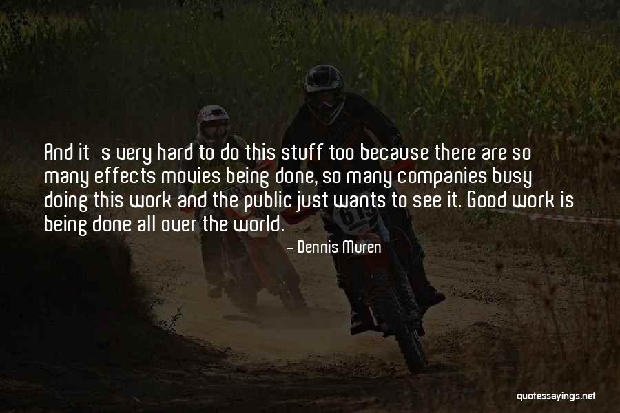 Muren Quotes By Dennis Muren Muren Quotes By Dennis Muren