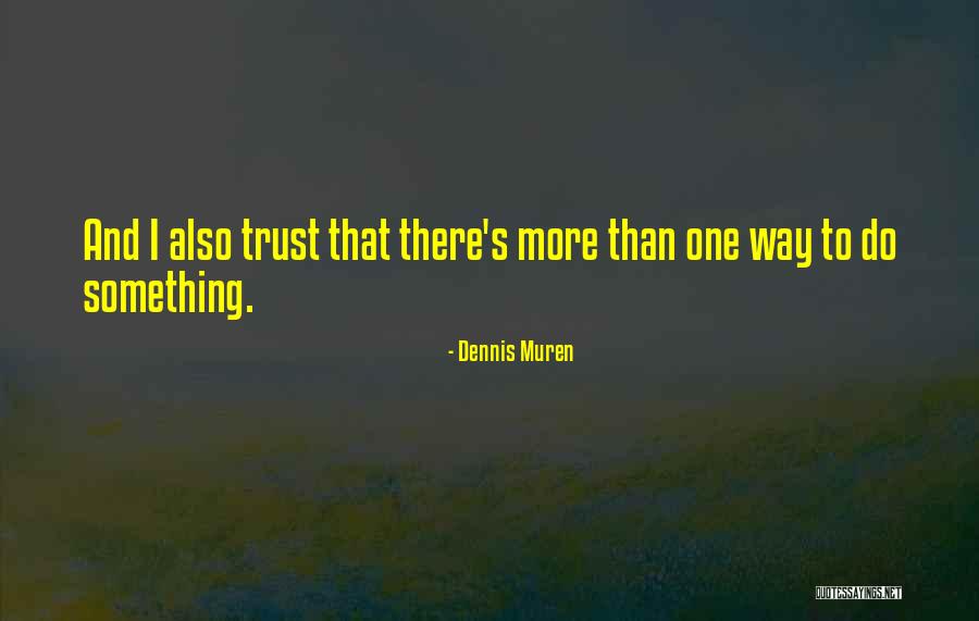 Muren Quotes By Dennis Muren Muren Quotes By Dennis Muren
