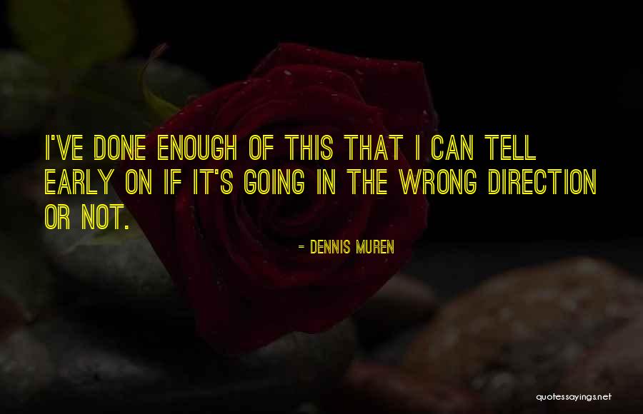 Muren Quotes By Dennis Muren Muren Quotes By Dennis Muren
