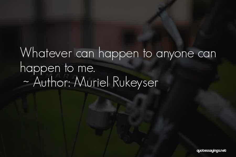 Muriel Rukeyser Quotes 728035