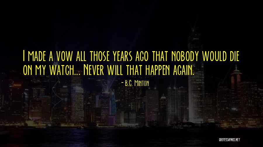 Muriels Quotes By B.C. Minton Muriels Quotes By B.C. Minton