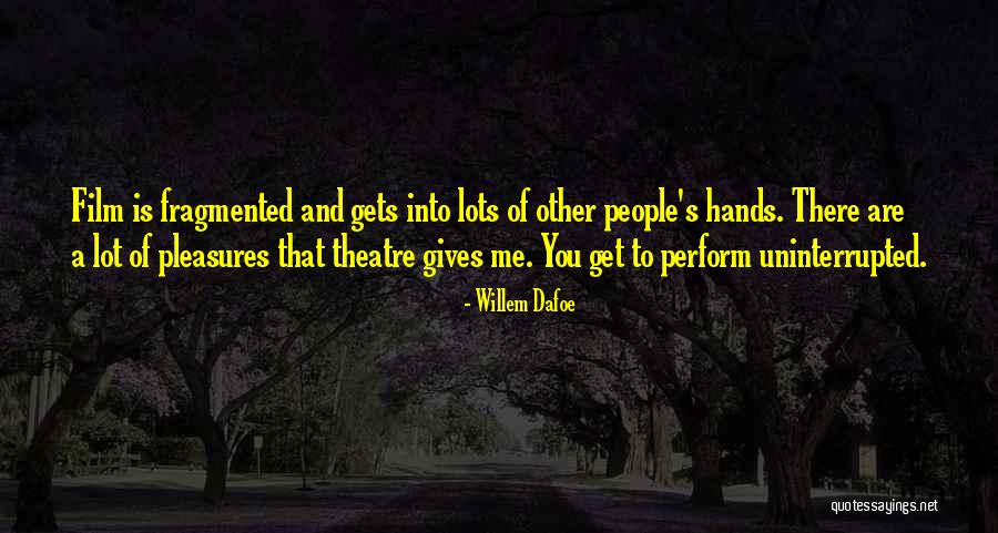 Muriendo Lentamente Quotes By Willem Dafoe Muriendo Lentamente Quotes By Willem Dafoe