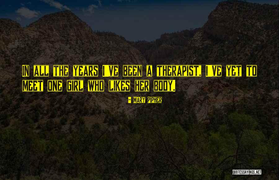 Murkoff Psychiatric Systems Quotes By Mary Pipher Murkoff Psychiatric Systems Quotes By Mary Pipher