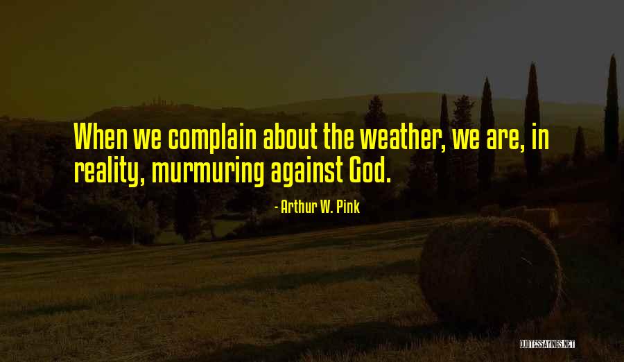 Murmuring Quotes By Arthur W. Pink