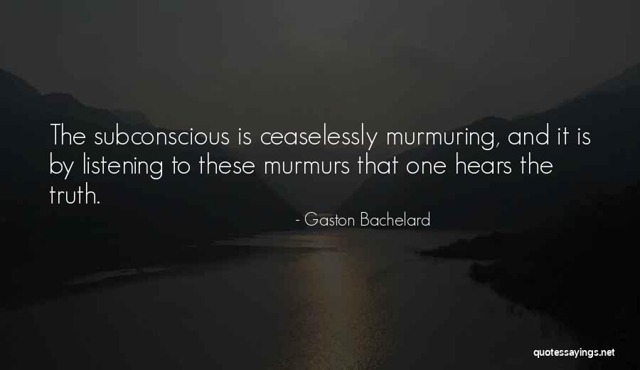 Murmuring Quotes By Gaston Bachelard