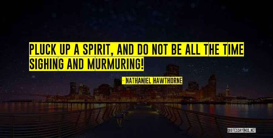 Murmuring Quotes By Nathaniel Hawthorne