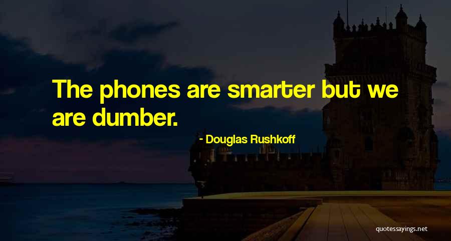 Murmurous Haunt Quotes By Douglas Rushkoff Murmurous Haunt Quotes By Douglas Rushkoff
