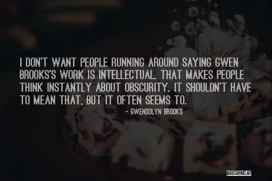 Murnin Quotes By Gwendolyn Brooks Murnin Quotes By Gwendolyn Brooks