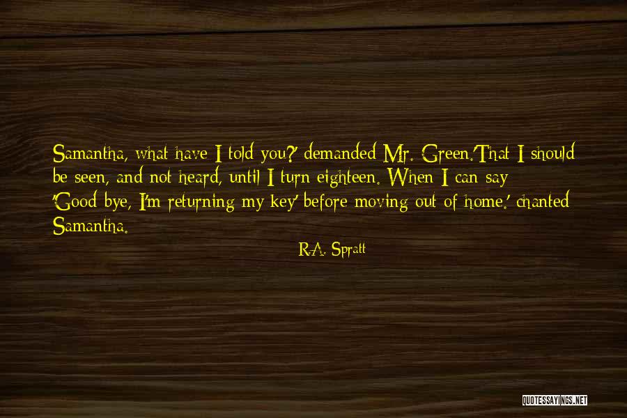 Murnin Quotes By R.A. Spratt Murnin Quotes By R.A. Spratt
