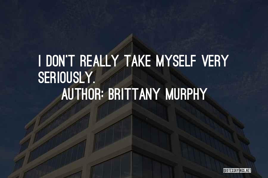 Murphy Quotes By Brittany Murphy