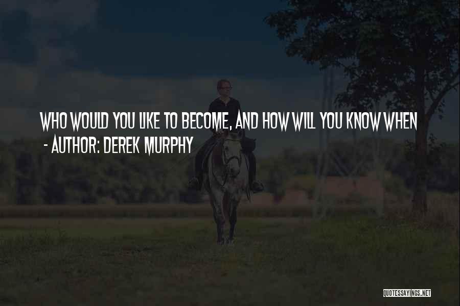 Murphy Quotes By Derek Murphy