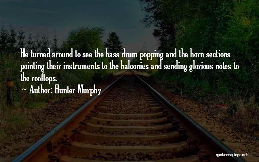 Murphy Quotes By Hunter Murphy