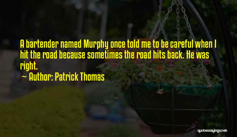 Murphy Quotes By Patrick Thomas