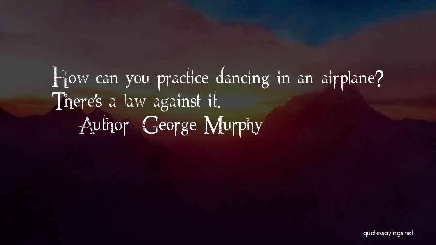 Murphy's Law All Quotes By George Murphy