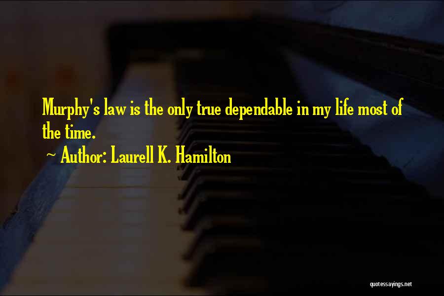 Murphy's Law All Quotes By Laurell K. Hamilton