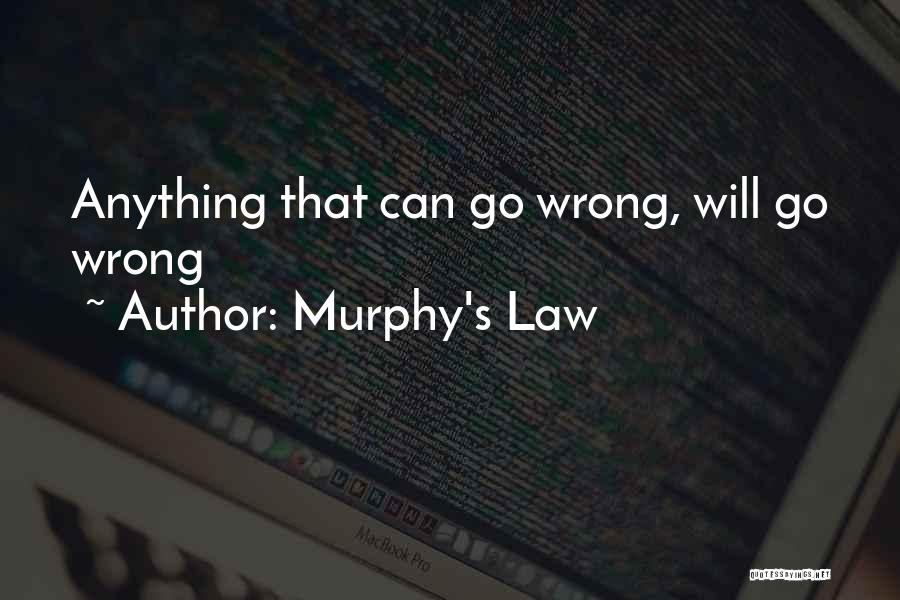 Murphy's Law All Quotes By Murphy's Law