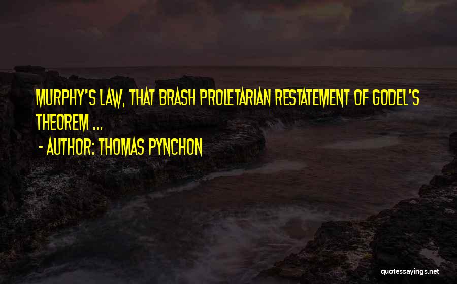 Murphy's Law All Quotes By Thomas Pynchon