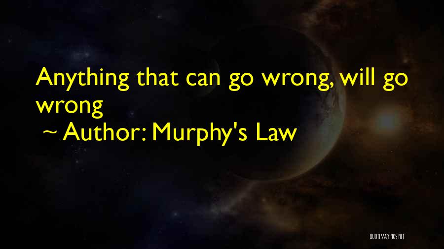 Murphy's Law Quotes 2239382