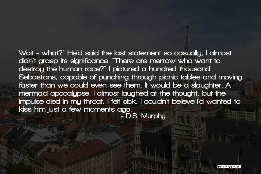 Murphy's Romance Quotes By D.S. Murphy Murphy's Romance Quotes By D.S. Murphy