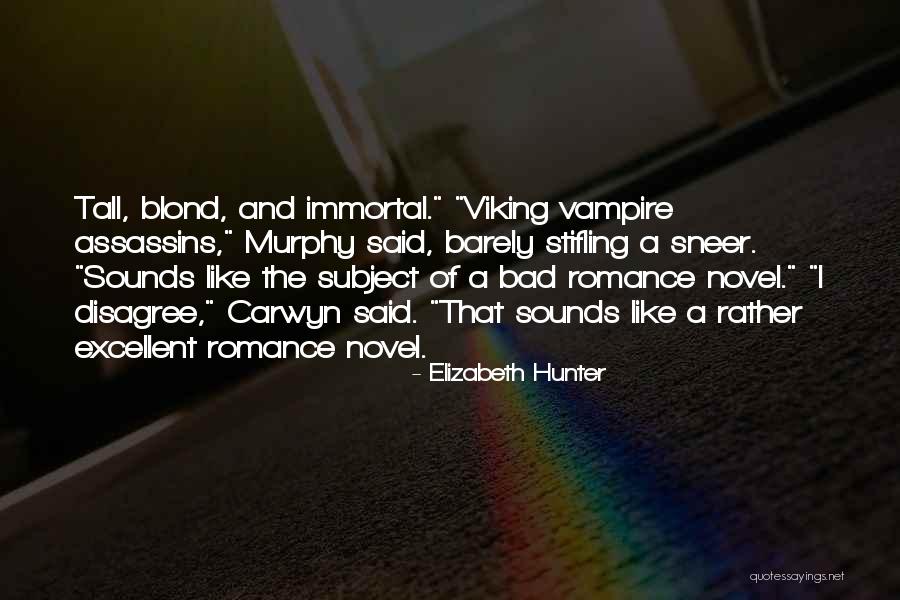 Murphy's Romance Quotes By Elizabeth Hunter Murphy's Romance Quotes By Elizabeth Hunter