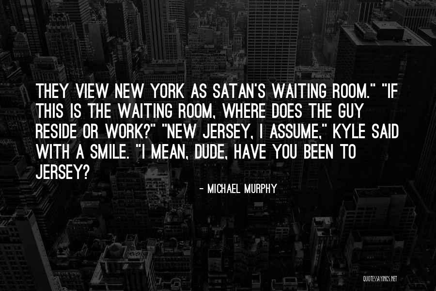 Murphy's Romance Quotes By Michael Murphy Murphy's Romance Quotes By Michael Murphy