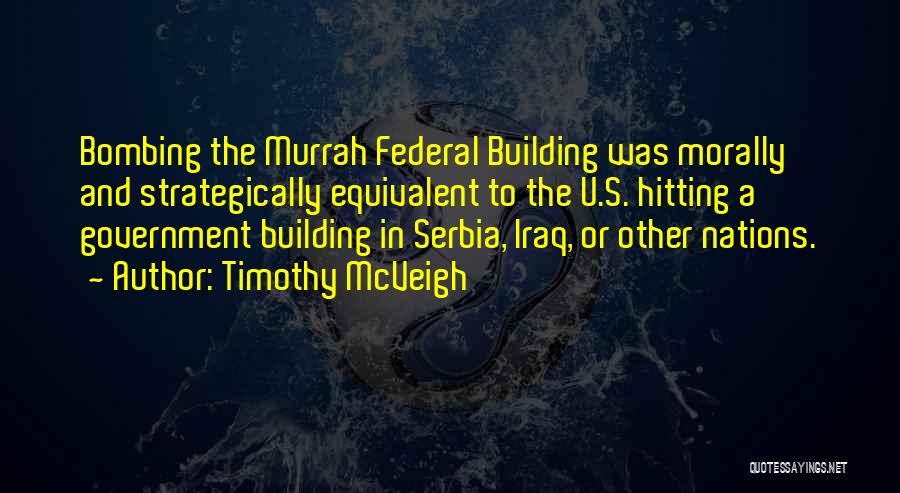 Murrah Bombing Quotes By Timothy McVeigh