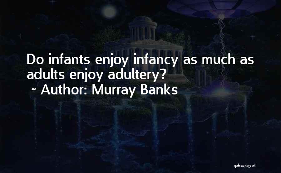 Murray Banks Quotes 2197697