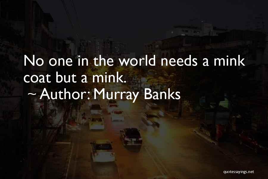 Murray Banks Quotes 471629