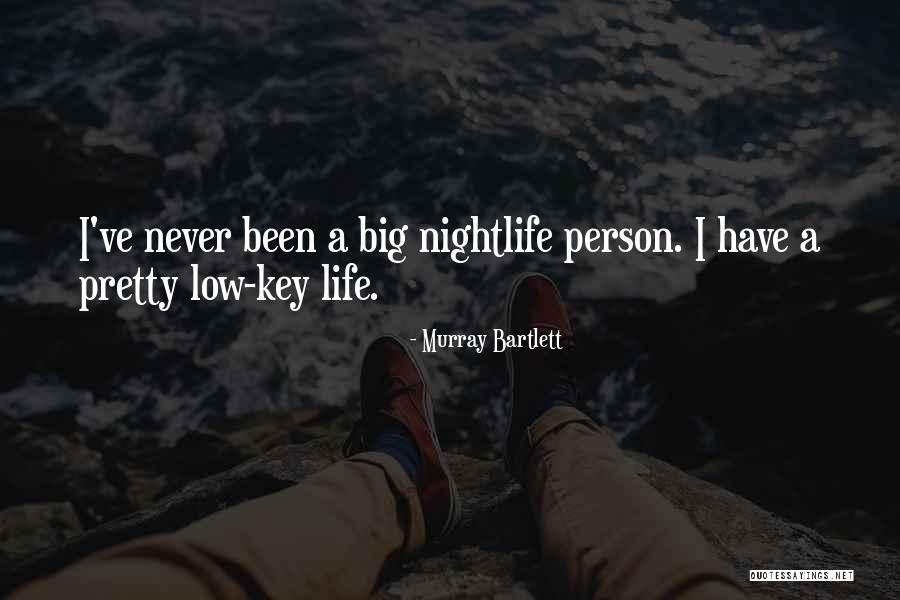 Murray Bartlett Quotes 2093694 Murray Bartlett Quotes 2093694