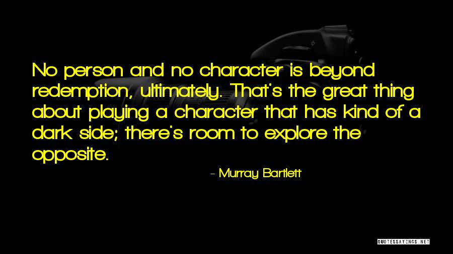 Murray Bartlett Quotes 770765