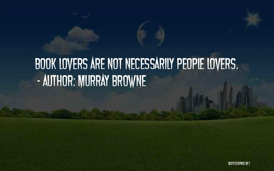 Murray Browne Quotes 1368140