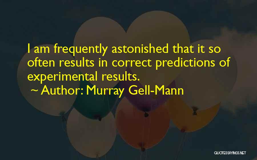 Murray Gell-Mann Quotes 393774