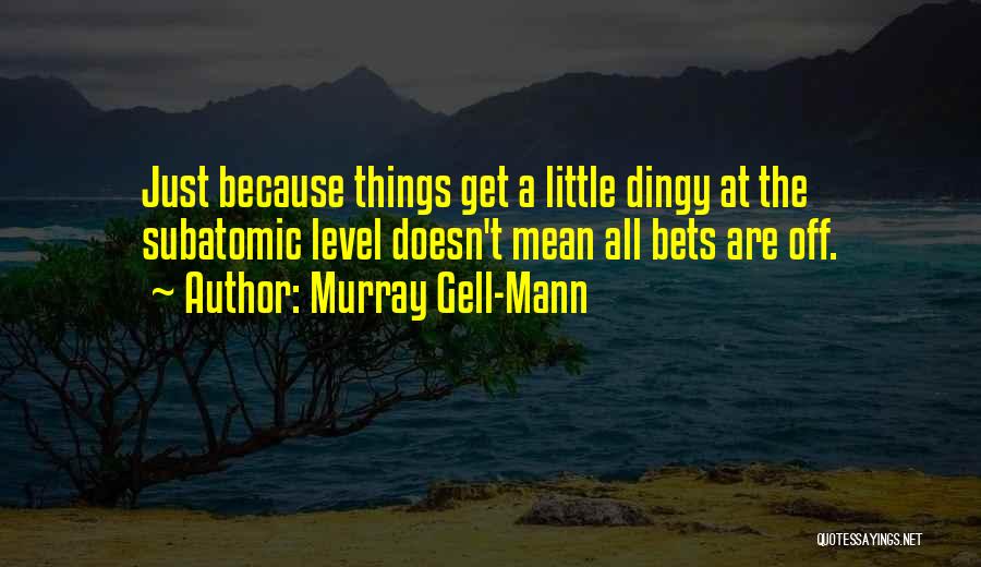 Murray Gell-Mann Quotes 499840