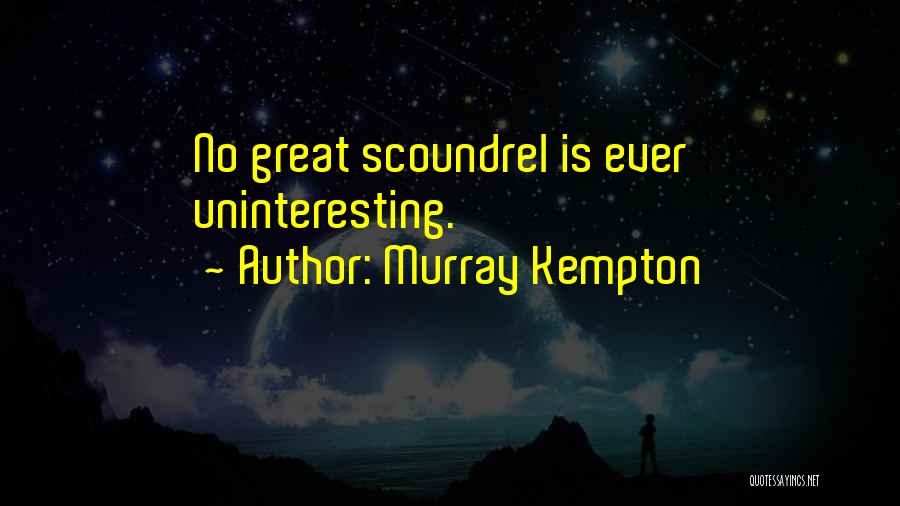 Murray Kempton Quotes 337713